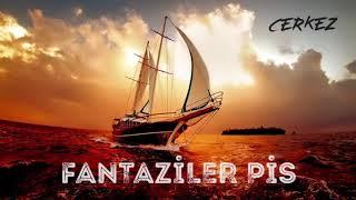 CeRKeZ - Fantaziler Pis