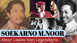 KISAH SOEKARNO M.NOOR AKTOR LAWAS NAN LEGENDARIS