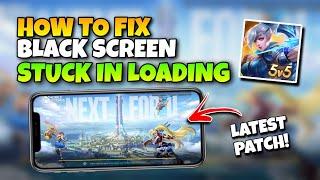 HOW TO FIX BLACK SCREEN OR STUCK IN LOADING SCREEN ON LATEST PATCH MOBILE LEGENDS 2023