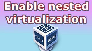 VirtualBox enable nested VT-xAMD-V greyed out How to fix