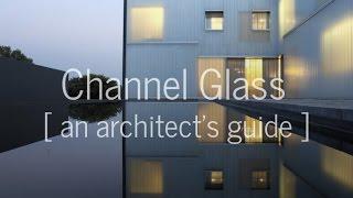 An Architects Guide to Channel Glass