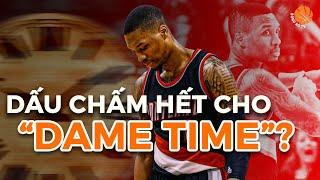 Dấu chấm hết cho Dame Time?  TIN TỨC NBA