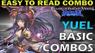 GBVSR YUEL COMBOS - Easy To Read Combo Inputs - Granblue Fantasy Versus Rising - ZEPHELA