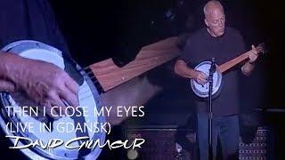 David Gilmour - Then I Close My Eyes Live In Gdańsk