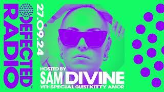 Defected Radio Hosted by Sam Divine With Special Guest Kitty Amor 27.09.24