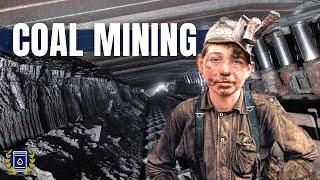 COAL MINING The Dangerous History of Life in a Coal Mine