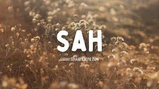 SAH - SARAH SUHAIRI & ALFIE ZUMI VIDEO LIRIK