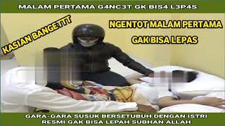 VIRAL SUAMI ISTRI NGENTOT DI MALAM PERTAMA GAK BISA LEPAS