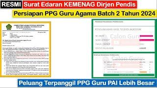 RESMI Surat Edaran KEMENAG Persiapan PPG PAI Batch 2 Tahun 2024  Syarat Dipanggil PPG PAI 2024