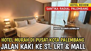 HOTEL MURAH PALEMBANG DEKAT STASIUN LRT DAN MALL - SANTIKA RADIAL PALEMBANG