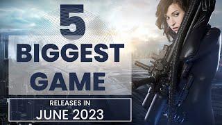 5 Biggest Game Releases of June 2023