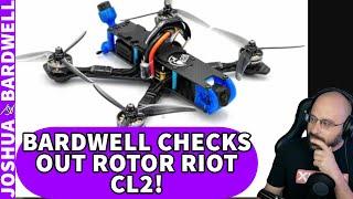 Bardwell Looks At The Rotor Riot CL2 - Hot FPV Frame Takes