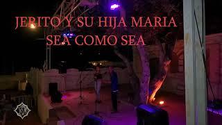 JERITO Y MARI SU HIJA COVER LOS CHICHOS SEA COMO SEA