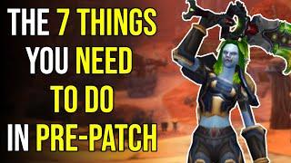 7 MOST IMPORTANT Things to do During Pre Patch - Wrath Classic