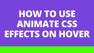 How to use animate.css effects on hover  CSS