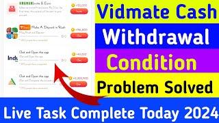 Vidmate cash app me withdrawal condition problem solve karne ke liye task complete kaise kare