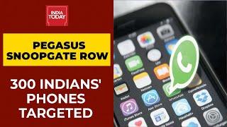 Pegasus Snoopgate Row Phones Of 300 High Profile Indians Hacked  India Today