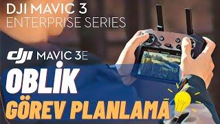 DJI Mavic 3E - Oblik Uçuş Planın Hazırlanması