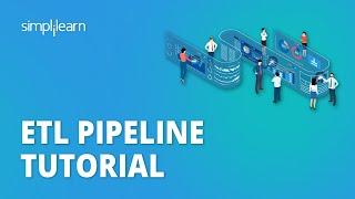 What is ETL Pipeline?  ETL Pipeline Tutorial  How to Build ETL Pipeline  Simplilearn