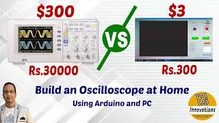 How to Build an Easy Oscilloscope at Home Using an Arduino and PCLaptop