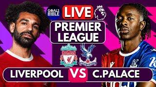 LIVERPOOL vs CRYSTAL PALACE LIVE  PREMIER LEAGUE  EPL Football Match Score Highlights