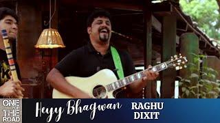 One For The Road  Raghu Dixit  Heyy Bhagwan