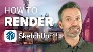 How to Render in SketchUp Answers to the 3 Questions Everyone Asks
