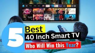 5 Best 40 Inch Smart TV 2024 - Editors Review