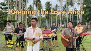 Keeping the Love Alive - EastSide Band Cover  Air Supply