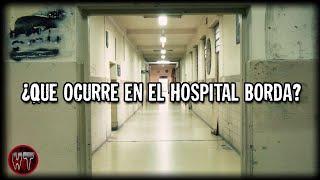 ALGO INEXPLICABLE OCURRE EN EL HOSPITAL BORDA