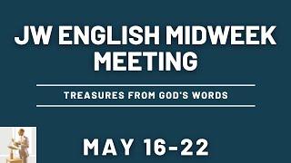 JW English Midweek Meetings 2022 Midweek Meeting May 16-22