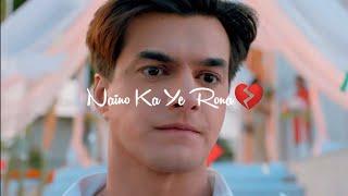 Nainon Ka Ye Rona Jaaye Na Status  Naino Ka Yeh Rona Jaye Na Whatsapp Status  Raj Barman  Mohsin