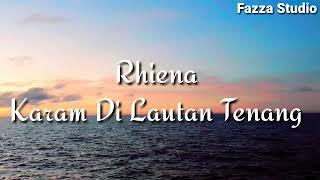 Karam Di Lautan Tenang - Rhiena  Lirik 