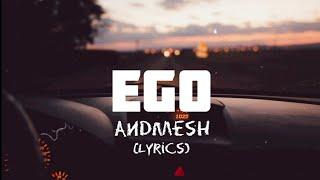 Andmesh - EGO  Lyrics