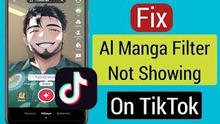 Fix Al Manga Filter Not Showing on Tiktok.Tiktok Ai Manga Filter Not Available or missing Problem