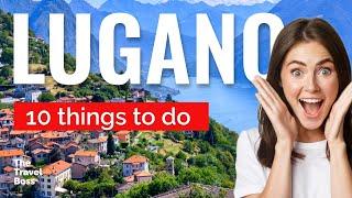 TOP 10 Things to do in Lugano Switzerland 2023