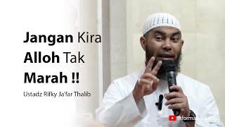 Jangan kira Alloh tak Marah 