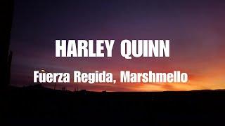 Fuerza Regida Marshmello - HARLEY QUINN Lyrics