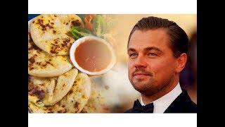 Leonardo DiCaprio loves Salvadoran food Im a pupusa man