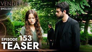 Vendetta - Episode 153 Teaser English Subtitled  Kan Cicekleri