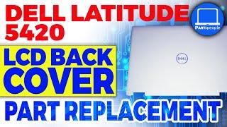 Dell Latitude 5420 How-To Install & Replace LCD Back Cover  Repair Guide