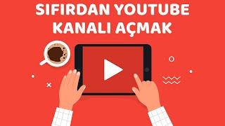 Sıfırdan Youtube Kanalı Açmak  Tüm Detaylar