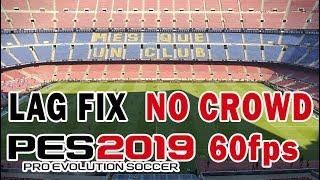 PES 2019 Lag fix  low pc  crowd remover  more fps