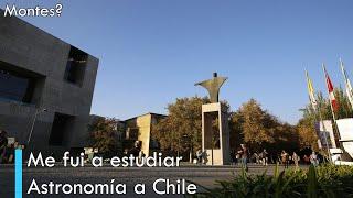 Me fui a estudiar astronomia a Chile