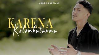 ANDRE MASTIJAN - KARENA KELEMBUTANMU OFFICIAL MUSIC VIDEO