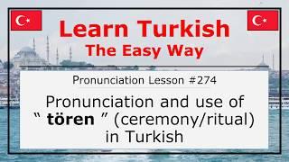 How Do You Pronounce Tören CeremonyRitual in Turkish Lesson #274