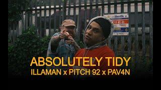 ILLAMAN x Pitch 92 - Absolutely Tidy Ft. PAV4N Official Video