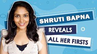 Shruti Bapna Reveals All Her Firsts  Audition Rejection Crush & More