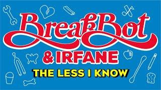 Breakbot & Irfane - The Less I Know Official Audio