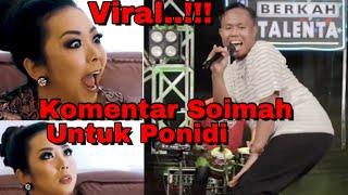 LUCU SOIMAH KOMENTARI PONIDI